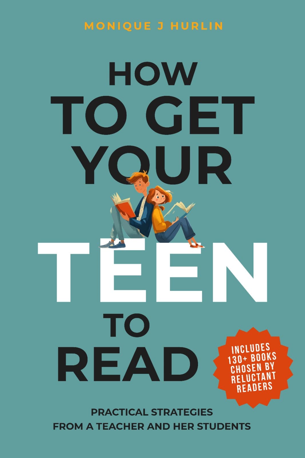 How to Get Your Teen to Read by Monique J Hurlin — book cover